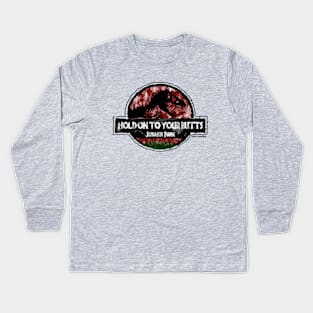 Ray Arnold Jurassic Quote "Hold On To Your Butts" Kids Long Sleeve T-Shirt